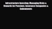 [PDF] Infrastructure Investing: Managing Risks & Rewards for Pensions Insurance Companies &