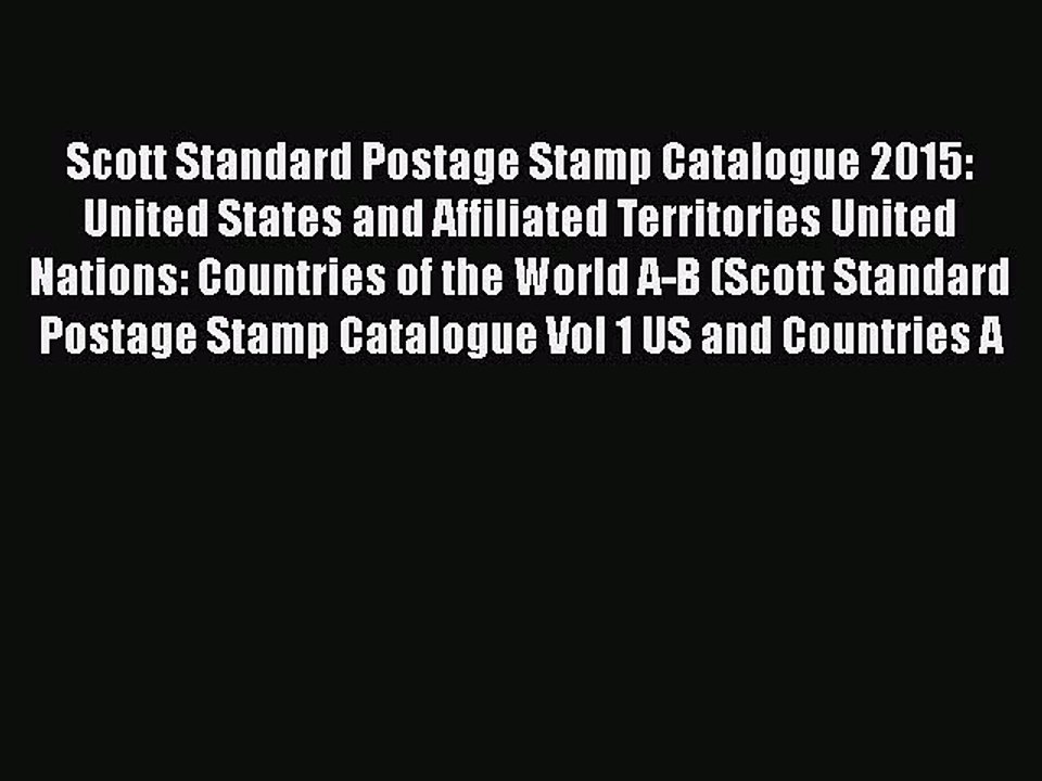 Download Scott Standard Postage Stamp Catalogue 2015: United States and Affiliated Territories