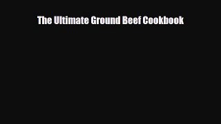 [PDF] The Ultimate Ground Beef Cookbook Read Online