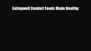 [PDF] Eatingwell Comfort Foods Made Healthy Download Full Ebook