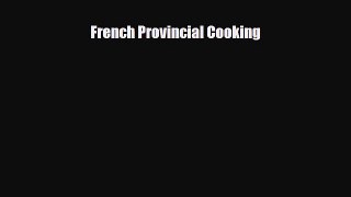 [PDF] French Provincial Cooking Download Full Ebook
