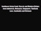 [PDF] Southeast Asian Food: Classic and Modern Dishes from Indonesia Malaysia Singapore Thailand