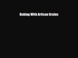 [PDF] Baking With Artisan Grains Download Online