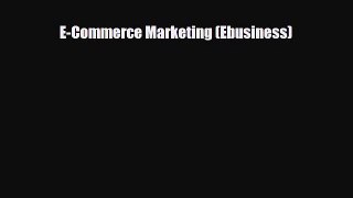 PDF E-Commerce Marketing (Ebusiness) Ebook