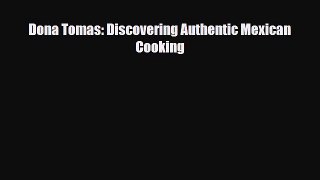 [PDF] Dona Tomas: Discovering Authentic Mexican Cooking Download Online