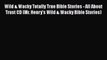 PDF Wild & Wacky Totally True Bible Stories - All About Trust CD (Mr. Henry's Wild & Wacky