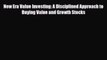 [PDF] New Era Value Investing: A Disciplined Approach to Buying Value and Growth Stocks Download