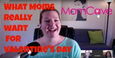 What Moms REALLY Want for Valentine's Day | Heather Brooker } MomCave LIVE | Ep 56