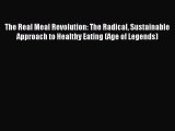 Download The Real Meal Revolution: The Radical Sustainable Approach to Healthy Eating (Age