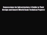 Download Concessions for Infrastructure: A Guide to Their Design and Award (World Bank Technical