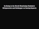 [PDF] On Being in the World (Routledge Revivals): Wittgenstein and Heidegger on Seeing Aspects