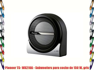 Pioneer TS- WX210A - Subwoofers para coche de 150 W gris