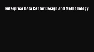 Read Enterprise Data Center Design and Methodology Ebook Free