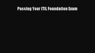 Read Passing Your ITIL Foundation Exam Ebook Free