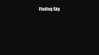 [PDF] Finding Sky [Download] Full Ebook
