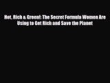 PDF Hot Rich & Green!: The Secret Formula Women Are Using to Get Rich and Save the Planet Ebook