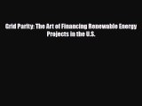 Download Grid Parity: The Art of Financing Renewable Energy Projects in the U.S. PDF Book Free
