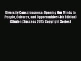 PDF Diversity Consciousness: Opening Our Minds to People Cultures and Opportunities (4th Edition)
