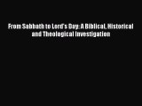 Download From Sabbath to Lord's Day: A Biblical Historical and Theological Investigation Free