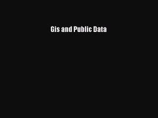 Download Gis and Public Data PDF Free