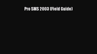 Read Pro SMS 2003 (Field Guide) Ebook Free