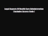 Download Legal Aspects Of Health Care Administration [ Includes Access Code ] Read Online