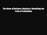 PDF The Value of Business Analytics: Identifying the Path to Profitability Ebook
