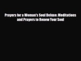 PDF Prayers for a Woman's Soul Deluxe: Meditations and Prayers to Renew Your Soul Ebook