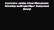 Download Experiential Learning in Sport Management: Internships and Beyond (Sport Management