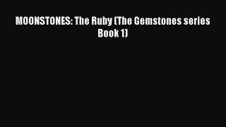 [PDF] MOONSTONES: The Ruby (The Gemstones series Book 1) [Read] Online