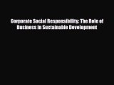[PDF] Corporate Social Responsibility: The Role of Business in Sustainable Development Read