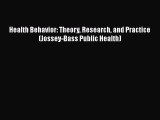 Download Health Behavior: Theory Research and Practice (Jossey-Bass Public Health) PDF Online