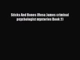[PDF] Sticks And Bones (Resa James criminal psychologist mysteries Book 2) [Download] Online