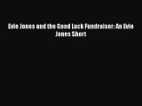 [PDF] Evie Jones and the Good Luck Fundraiser: An Evie Jones Short [Download] Online