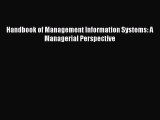 Download Handbook of Management Information Systems: A Managerial Perspective Free Books