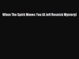 [PDF] When The Spirit Moves You (A Jeff Resnick Mystery) [Read] Online