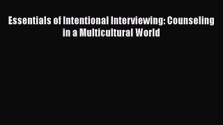 Read Essentials of Intentional Interviewing: Counseling in a Multicultural World Ebook Free