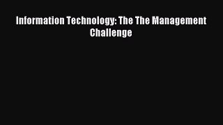 Read Information Technology: The The Management Challenge Ebook Free