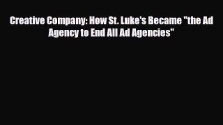 PDF Creative Company: How St. Luke's Became the Ad Agency to End All Ad Agencies Free Books