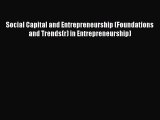 Download Social Capital and Entrepreneurship (Foundations and Trends(r) in Entrepreneurship)