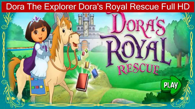 Dora The Explorer Doras Royal Rescue Full HD movie, Tum22tum, royal, full, episode, rescue, video,