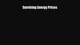 Download Surviving Energy Prices PDF Book Free