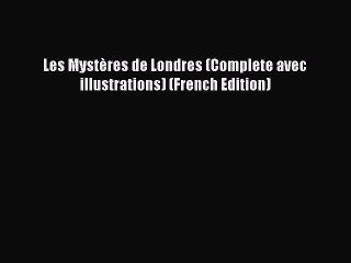 [PDF] Les Mystères de Londres (Complete avec illustrations) (French Edition) [Download] Online