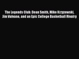 Read The Legends Club: Dean Smith Mike Krzyzewski Jim Valvano and an Epic College Basketball