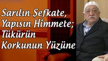 Fethullah Gülen | Sarılın Şefkate, Yapışın Himmete; Tükürün Korkunun Yüzüne!.. (Bamteli - 15 Şubat 2016)