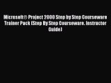 Read Microsoft® Project 2000 Step by Step Courseware Trainer Pack (Step By Step Courseware.