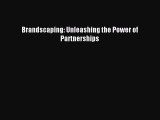 Read Brandscaping: Unleashing the Power of Partnerships Ebook Free