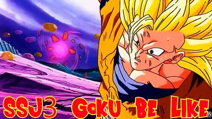 Dragon Ball Z (SSJ3 GOKU BE LIKE!) Part .4