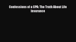 Download Confessions of a CPA: The Truth About Life Insurance PDF Free
