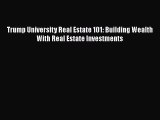 Download Trump University Real Estate 101: Building Wealth With Real Estate Investments PDF